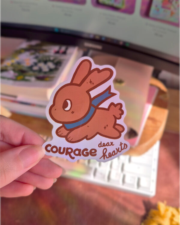 Courage, dear hearts